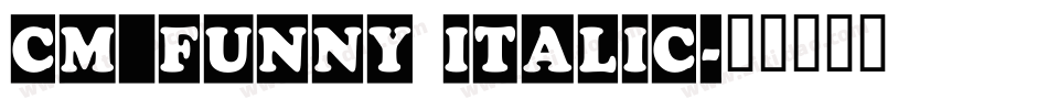 CM_Funny Italic字体转换